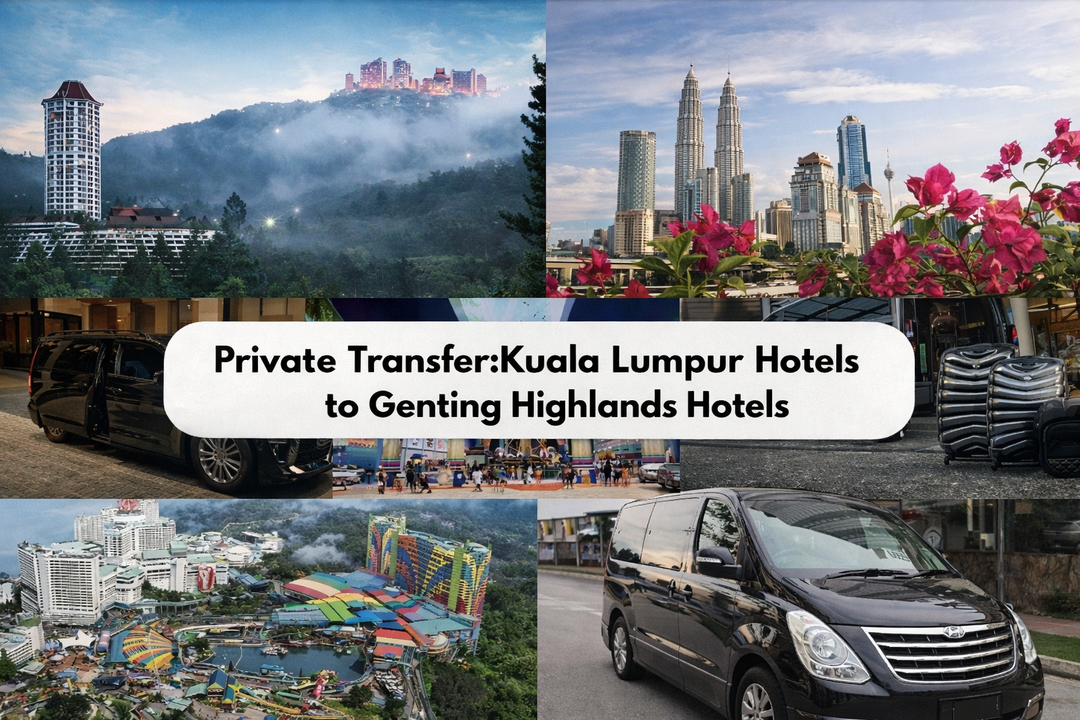 One way Transfer from Genting Highland  Hotel to  Kuala Lumpur Hotel 